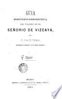 Guía histórico-descriptiva del viajero en el señorio de Vizcaya