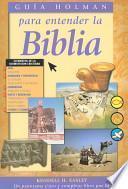 Guia Holman Para Entender La Biblia = Holman Quicksource Guide to Understanding the Bible