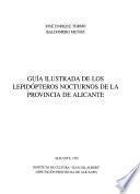 Guía ilustrada de los lepidópteros nocturnos de la provincia de Alicante