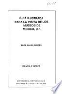 Guía ilustrada para la visita de los museos de México, D.F.