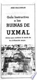 Guía instructiva a las ruinas de Uxmal