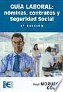 Guía Laboral. Nóminas, Contratos y Seguridad Social (3a Edición)