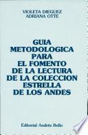 Guia metodologica Para el Fomento De La Lectura De La Coleccion Estrella De Los Andes