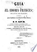 Guía para aprender el idioma francés, sin ayuda del maestro, o Cartilla para facilitar el estudio de dicho idioma