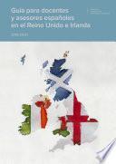 Guía para docentes y asesores españoles en el Reino Unido e Irlanda 2019-2020
