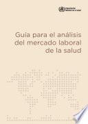 Guía para el análisis del mercado laboral de la salud