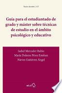 Guía para el estudiantado de grado y máster sobre técnicas de estudio en el ámbito psicológico y educativo