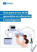 Guía para el uso de IA generativa en educación e investigación