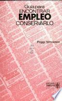 Guía para encontrar empleo y conservarlo