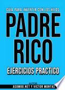 GUÍA PARA INVERTIR CON LOS HIJOS PADRE RICO Ejercicios Práctico