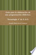 Guía para la elaboración de una programación didáctica. Tecnología 4º de E.S.O.