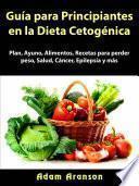 Guía para Principiantes en la Dieta Cetogénica