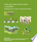 Guía para una escuela activa y saludable. Orientaciones para los centros de educación primaria