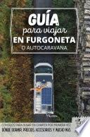 Guia para viajar en furgoneta o autocaravana