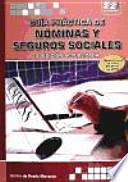 Guía Práctica de Nóminas y Seguros Sociales. 3a Edición
