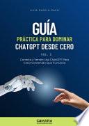 GUÍA PRÁCTICA PARA DOMINAR CHATGPT DESDE CERO - VOL.3