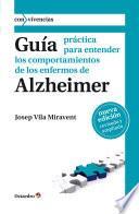 Guía práctica para entender los comportamientos de los enfermos de Alzheimer