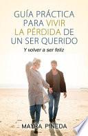 Guía práctica para vivir la pérdida de un ser querido