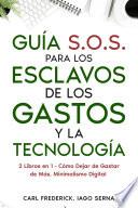 Guía S.O.S. para los Esclavos de los Gastos y la Tecnología