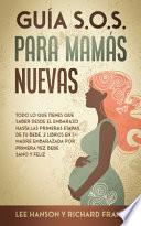 Guía S.O.S. para Mamás Nuevas