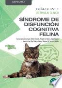 Guía Servet de manejo clínico: Geriatría. Síndrome de disfunción cognitiva felina