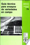Guía técnica para ensayos de variedades en campo