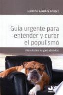 Guía urgente para entender y curar el populismo