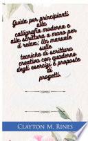 Guida per principianti alla calligrafia moderna e alla scrittura a mano per il relax