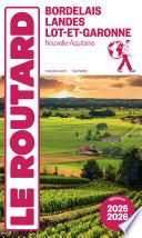 Guide du Routard Bordelais, Landes et Lot-et-Garonne 2025/26