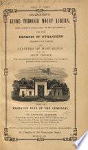 Guide Through Mount Auburn, for the Benefit of Strangers Desirous of Seeing the Clusters of Monuments with the Least Trouble; with an Engraved Plan of the Cemetery