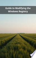 Guide to Modifying the Windows Registry