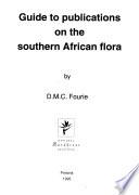 Guide to Publications on the Southern African Flora