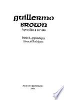 Guillermo Brown : apostillas a su vida