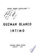 Guzmán Blanco intimo