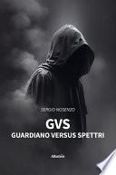 GvS: guardiano versus spettri