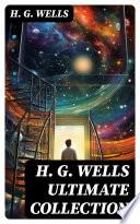 H. G. WELLS Ultimate Collection