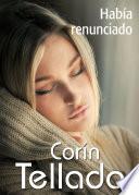 Había renunciado