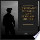 Habilidades sociales para personal militar