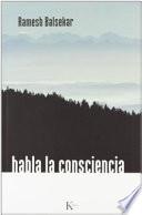Habla la consciencia