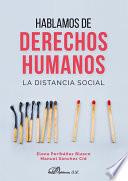 Hablamos de derechos humanos . La distancia social
