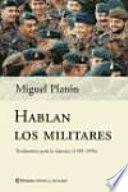 Hablan los militares