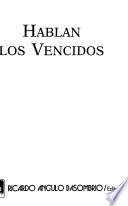 Hablan los vencidos