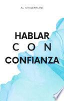 Hablar con confianza - El secreto para hablar en público sin problemas