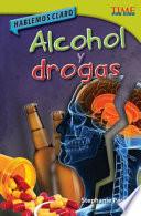 Hablemos claro: Alcohol y drogas (Straight Talk: Drugs and Alcohol) (Spanish Version)