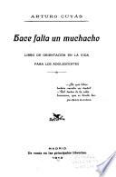 Hace falta un muchacho, libro de orientación en la vida para los adolescentes ...