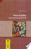 Hacerse de Palabra: Traducción y Filosofía en México (1940-1970)