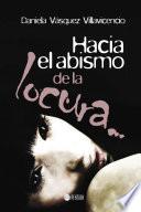 Hacia el Abismo de la Locura...
