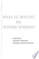 Hacia el rescate de nuestro petróleo