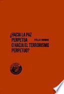 Hacia la paz perpetua o hacia el terrorismo perpetuo?