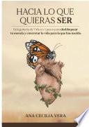 HACIA LO QUE QUIERAS SER